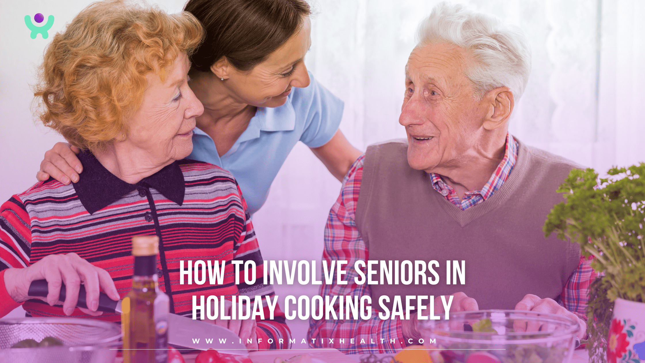How to Involve Seniors in Holiday Cooking Safely How to Involve Seniors in Holiday Cooking Safely