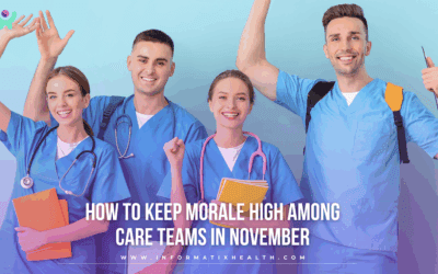 How to Keep Morale High Among Care Teams in November