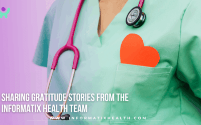 Sharing Gratitude Stories from the Informatix Health Team