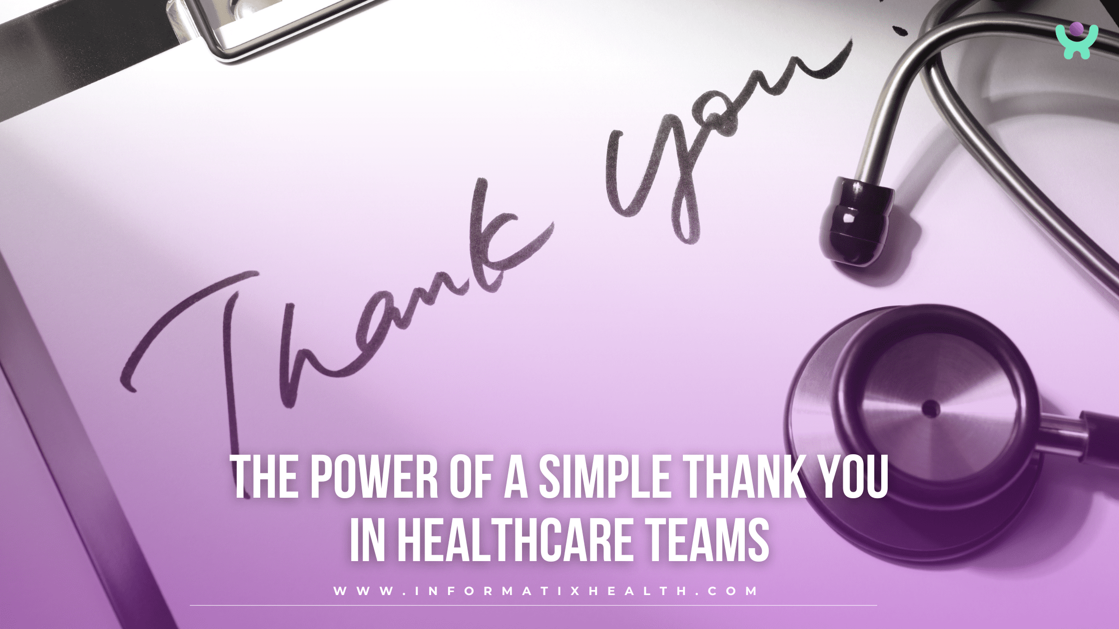 The Power of a Simple Thank You in Healthcare Teams