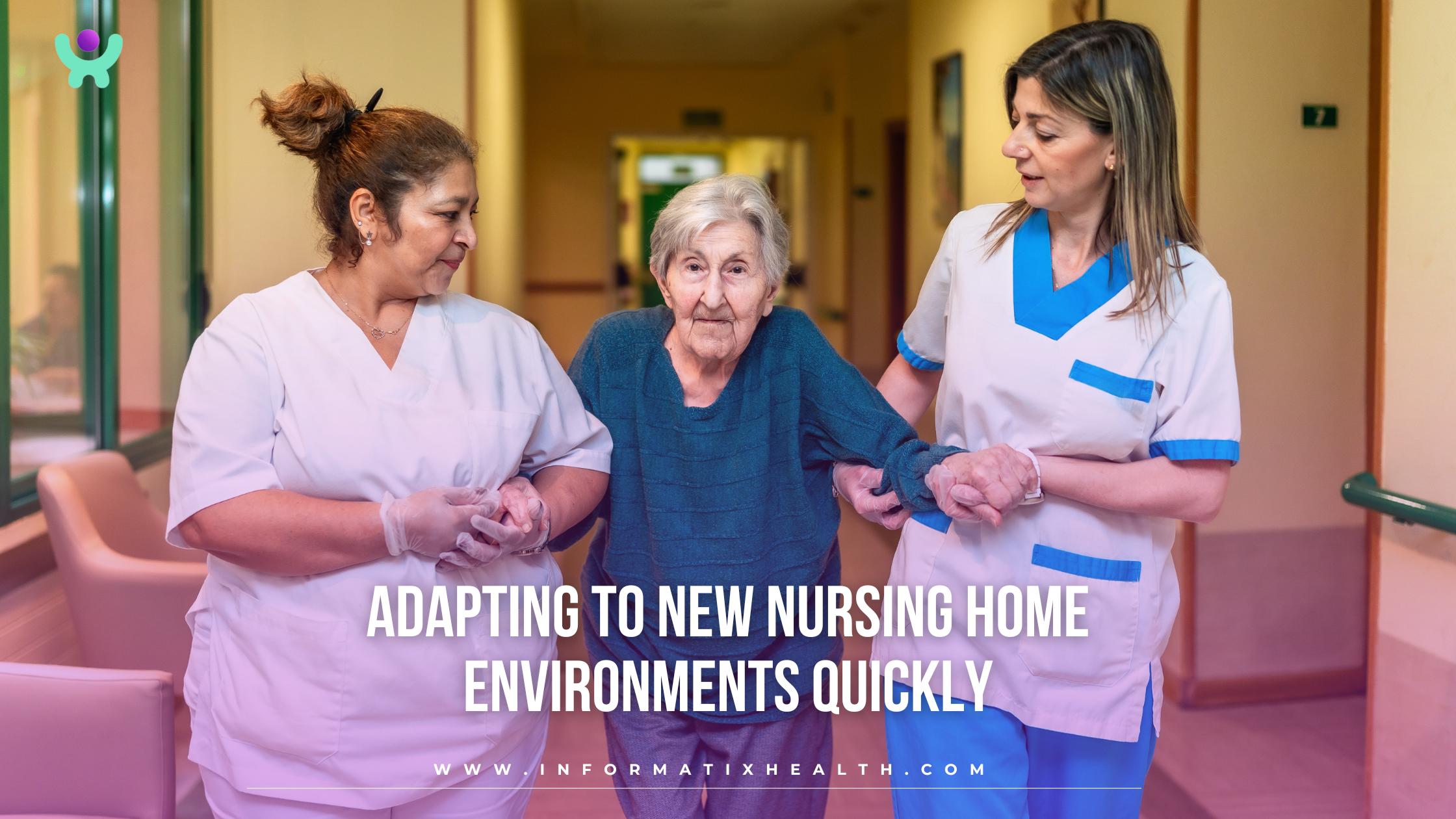 Adapting to New Nursing Home Environments Quickly Adapting to New Nursing Home Environments Quickly