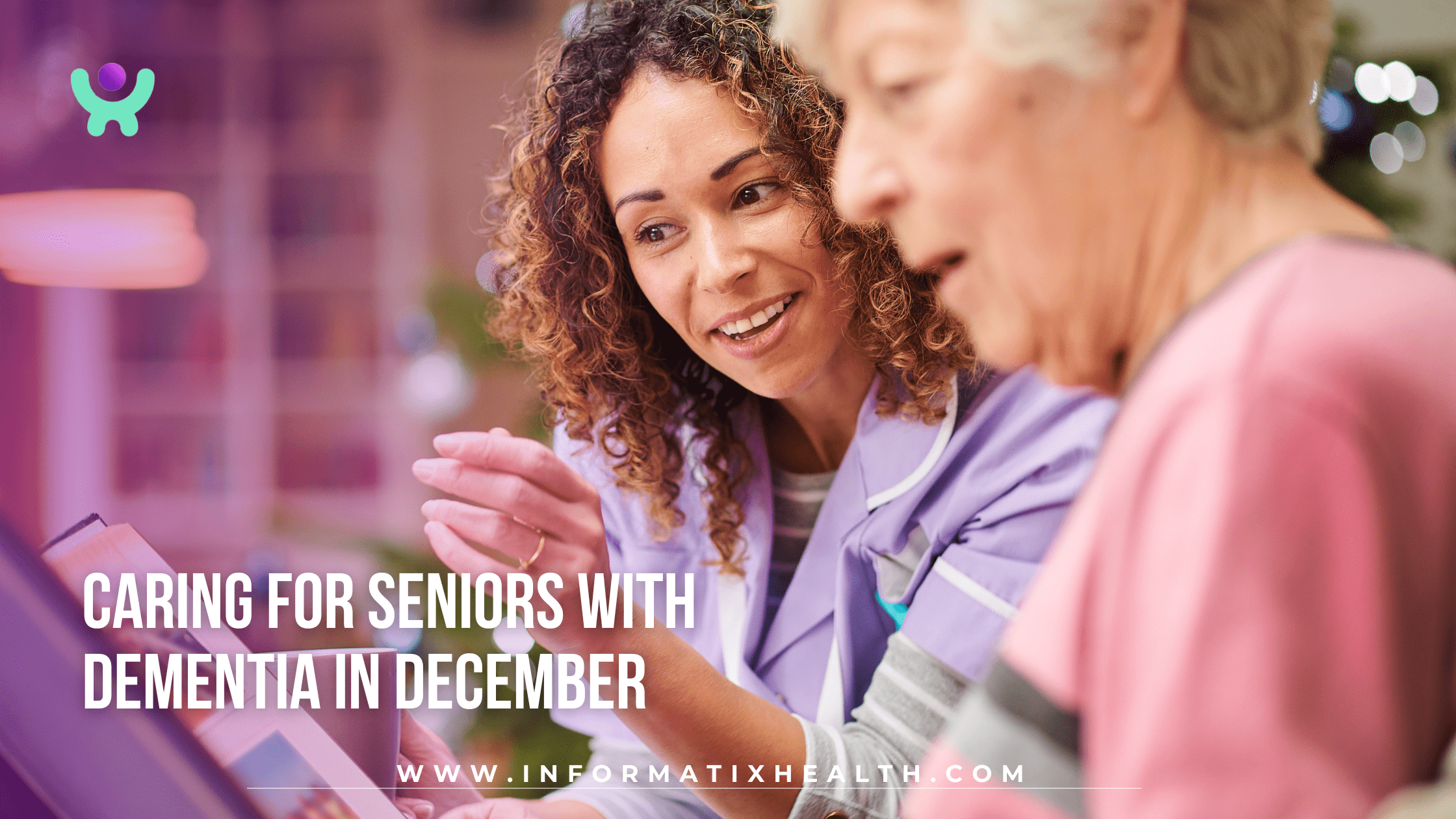 Caring for Seniors With Dementia in December Caring for Seniors With Dementia in December