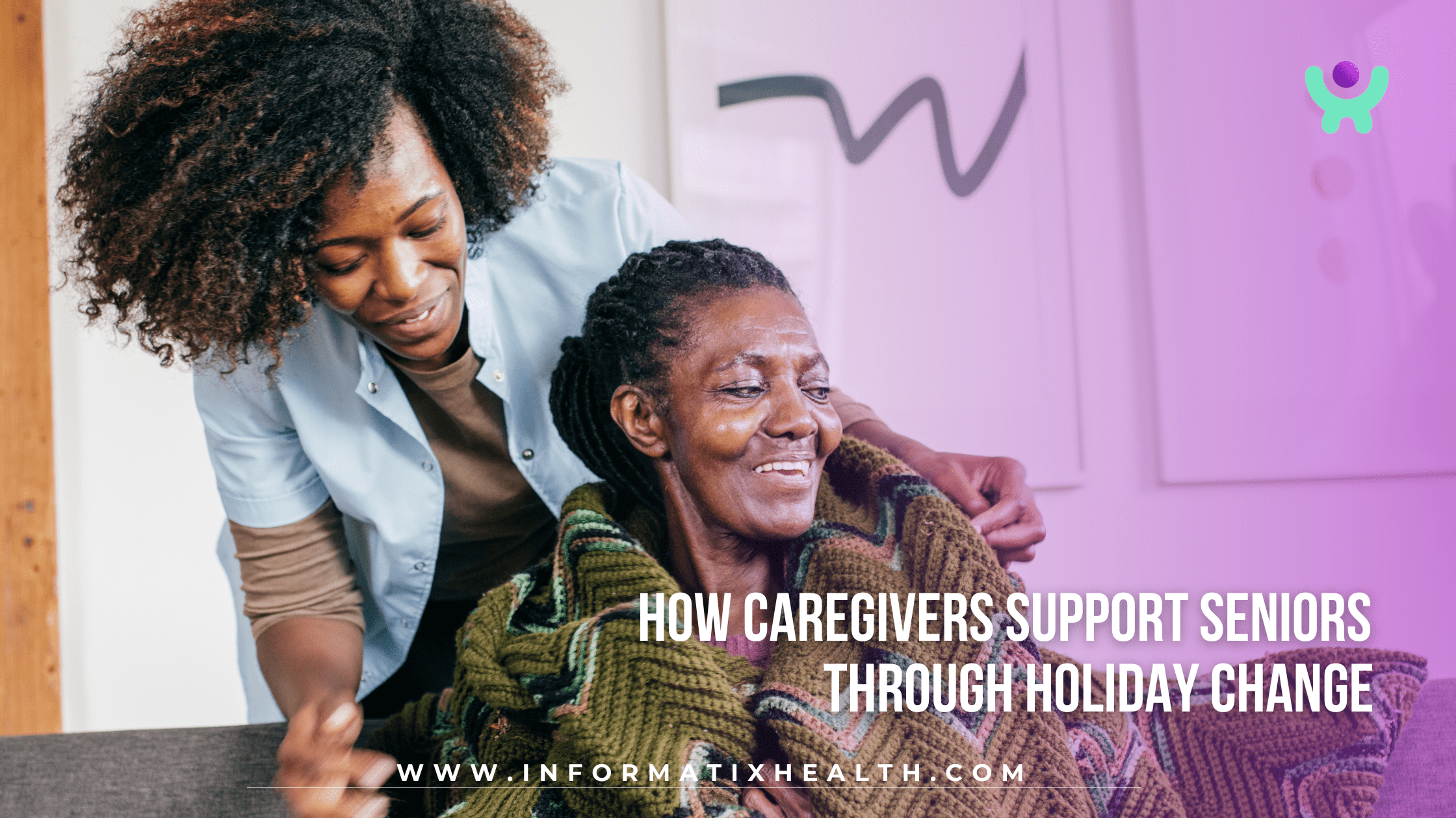 How Caregivers Support Seniors Through Holiday Change