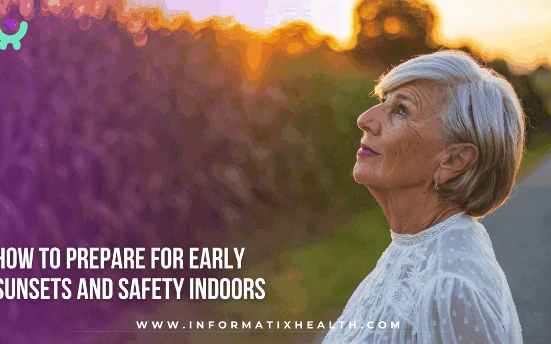 How to Prepare for Early Sunsets and Safety Indoors