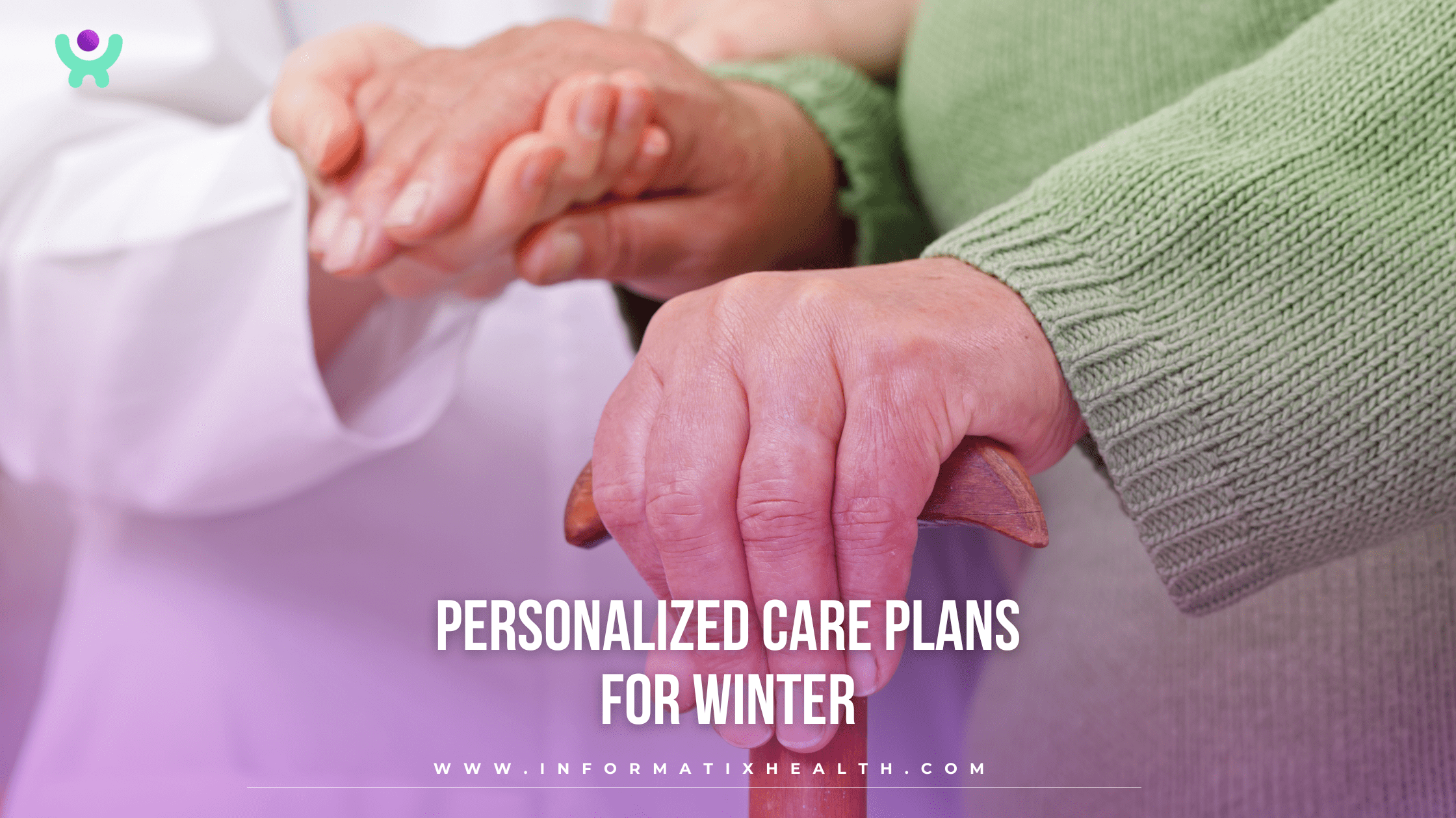 Personalized Care Plans for Winter