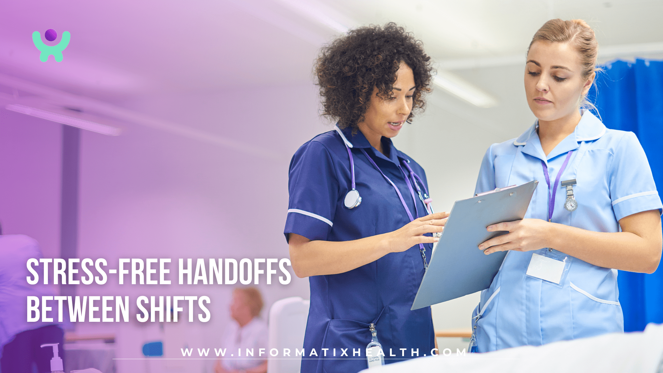 Stress-Free Handoffs Between Shifts Stress-Free Handoffs Between Shifts