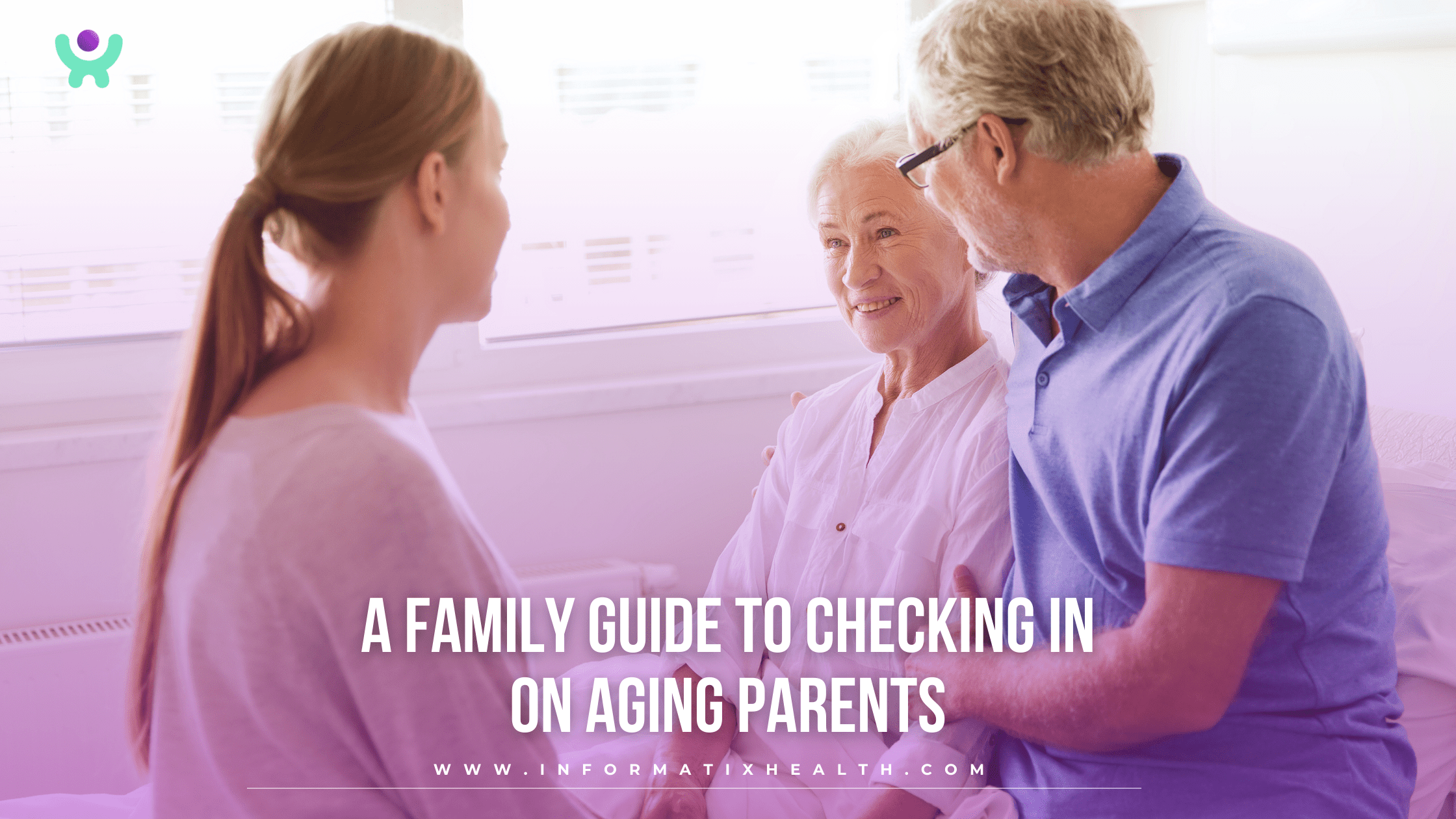 A Family Guide to Checking In on Aging Parents