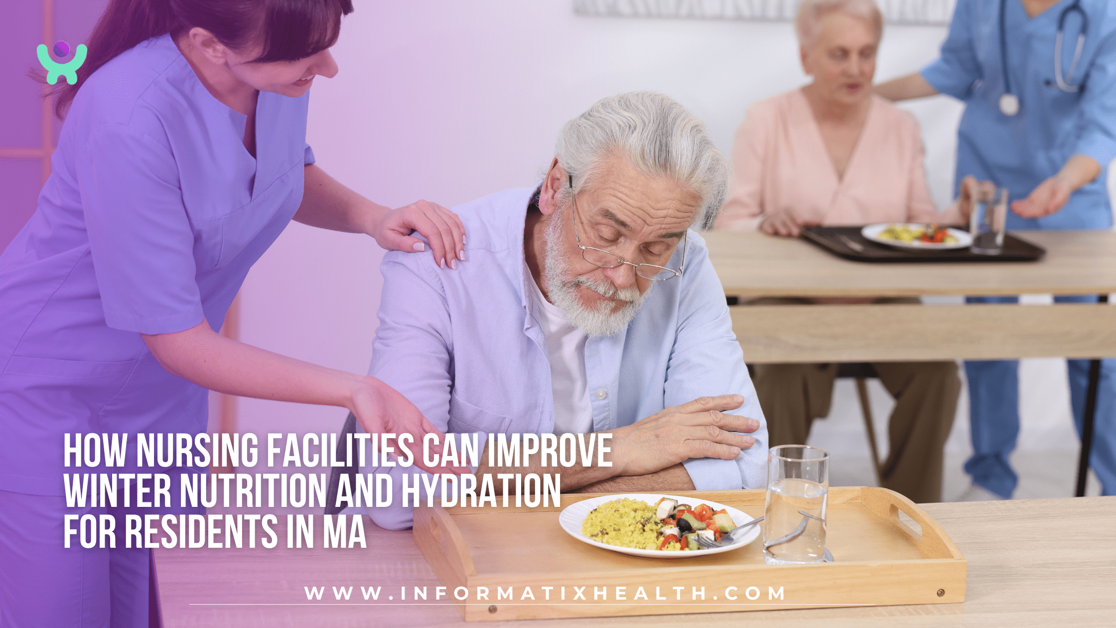 How Nursing Facilities Can Improve Winter Nutrition and Hydration for Residents in MA
