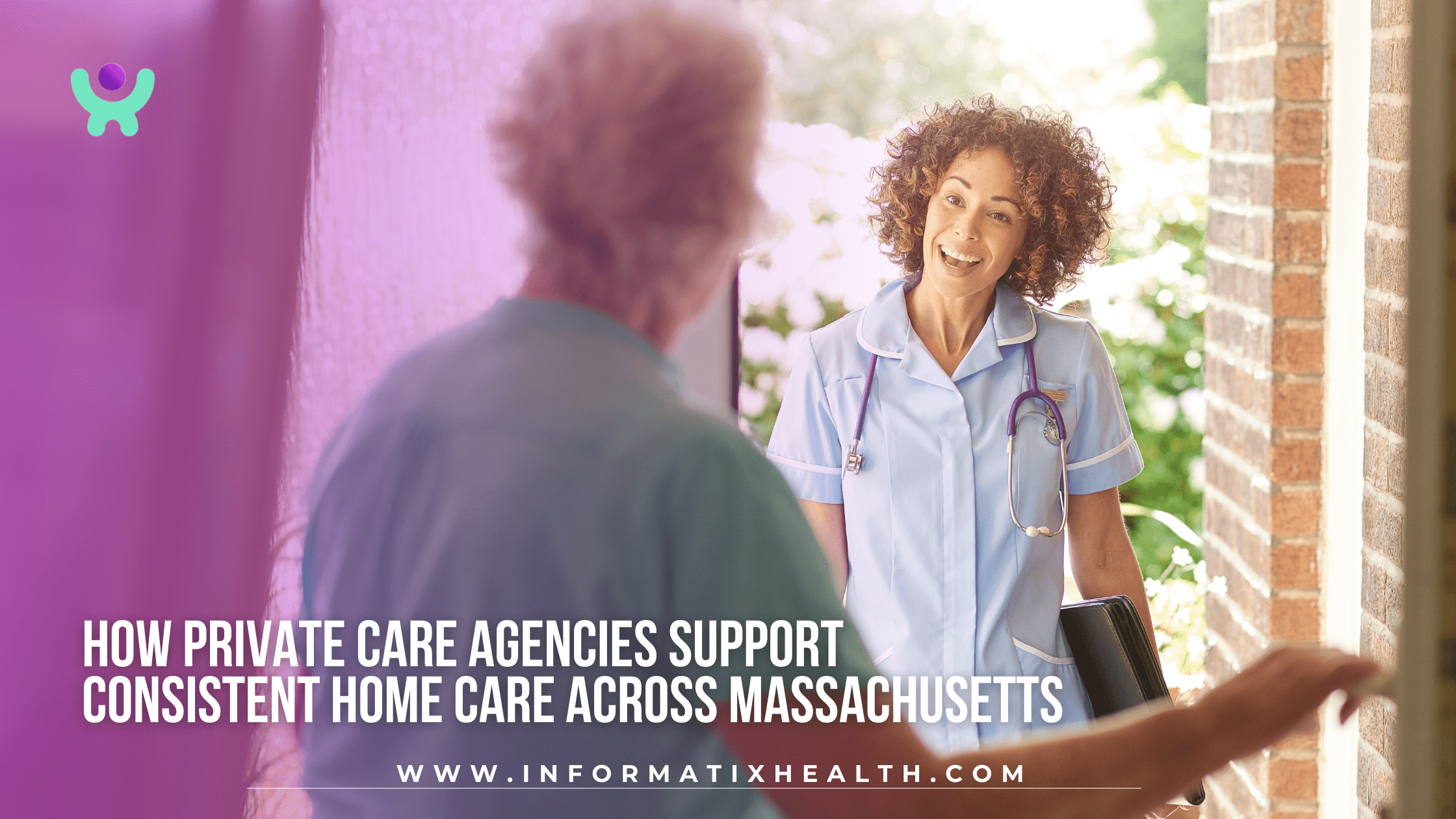 How Private Care Agencies Support Consistent Home Care Across Massachusetts