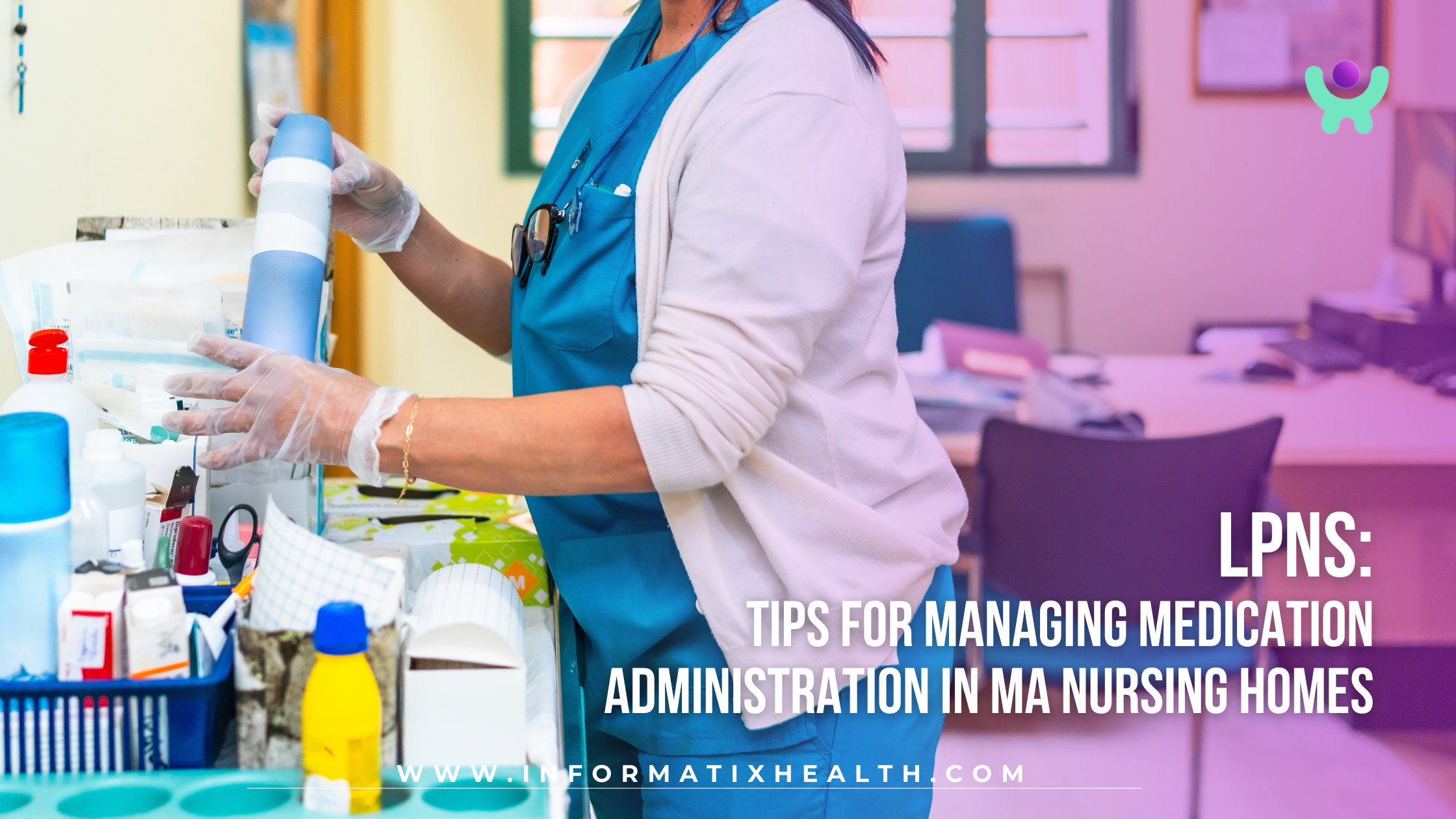LPNs Tips for Managing Medication Administration in Massachusetts Nursing Homes LPNs: Tips for Managing Medication Administration in Massachusetts Nursing Homes