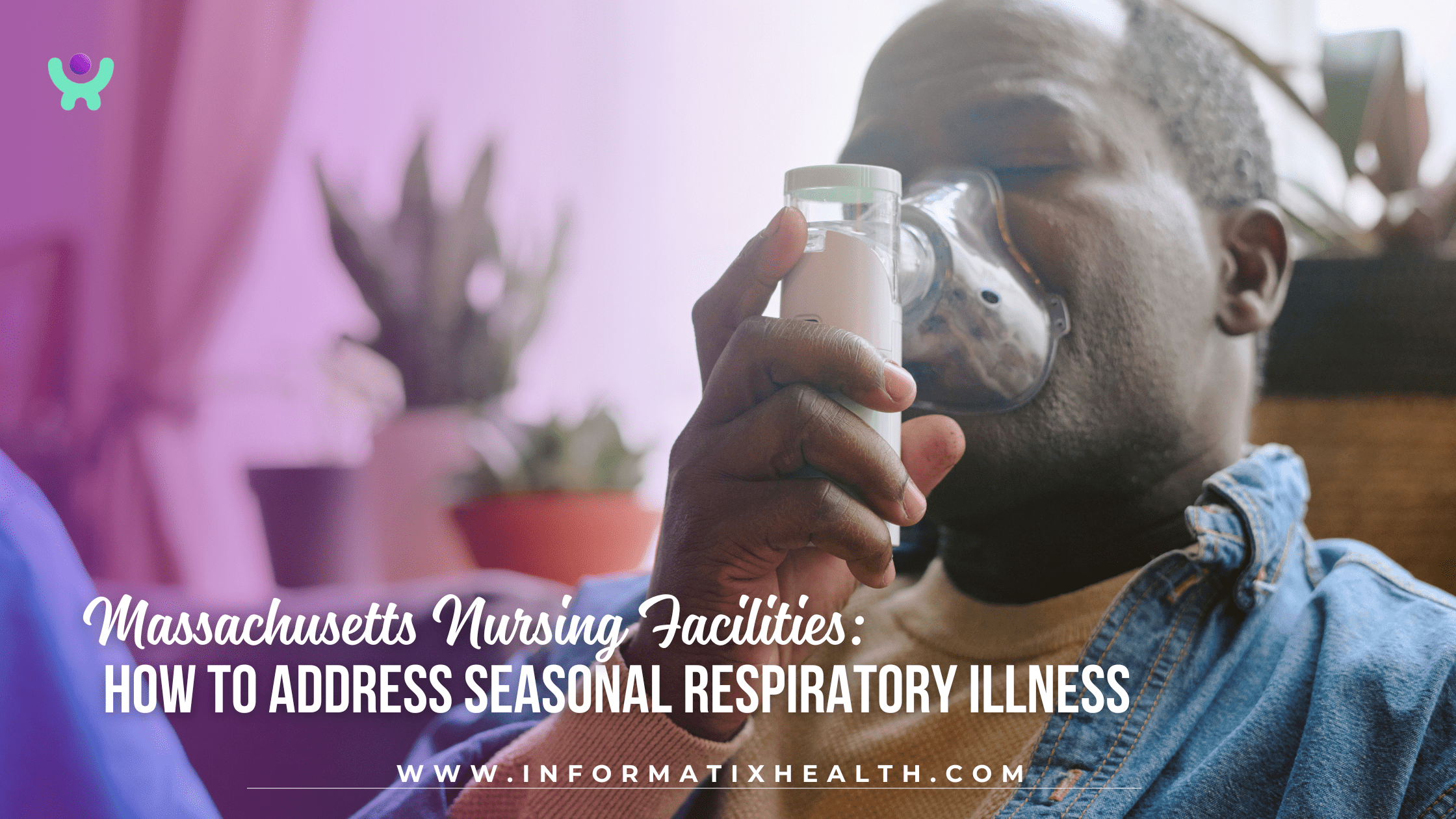 Massachusetts Nursing Facilities: How to Address Seasonal Respiratory Illness