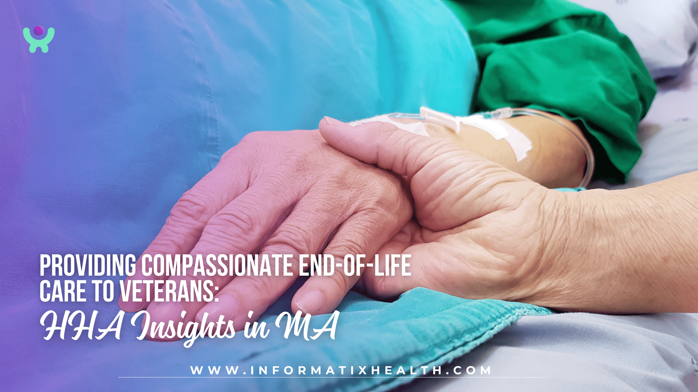 Providing Compassionate End-of-Life Care to Veterans: HHA Insights in MA