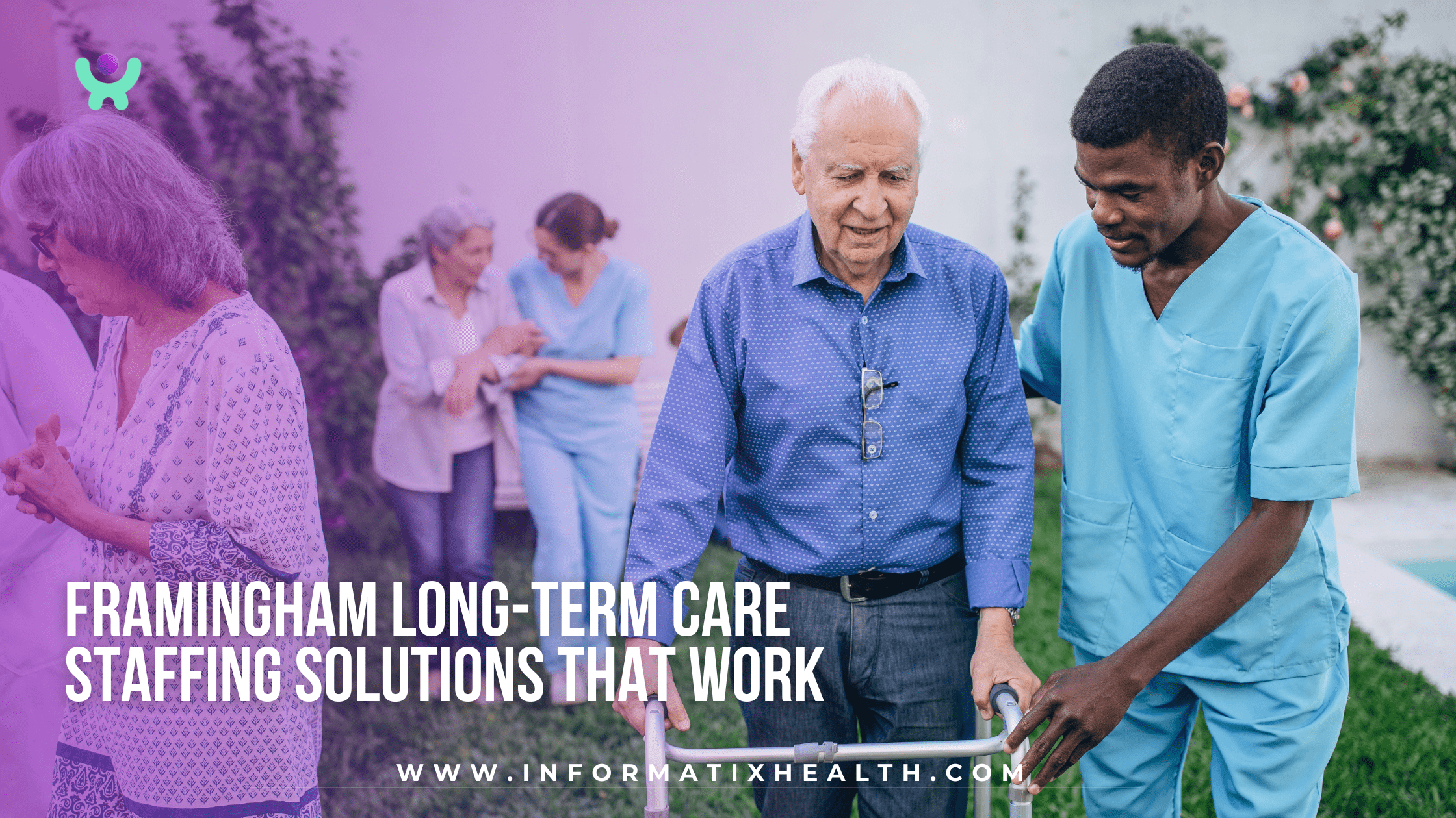 Framingham Long-Term Care Staffing Solutions That Work