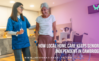 How Local Home Care Keeps Seniors Independent in Cambridge