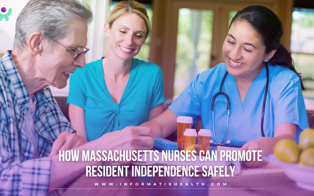 How Massachusetts Nurses Can Promote Resident Independence Safely