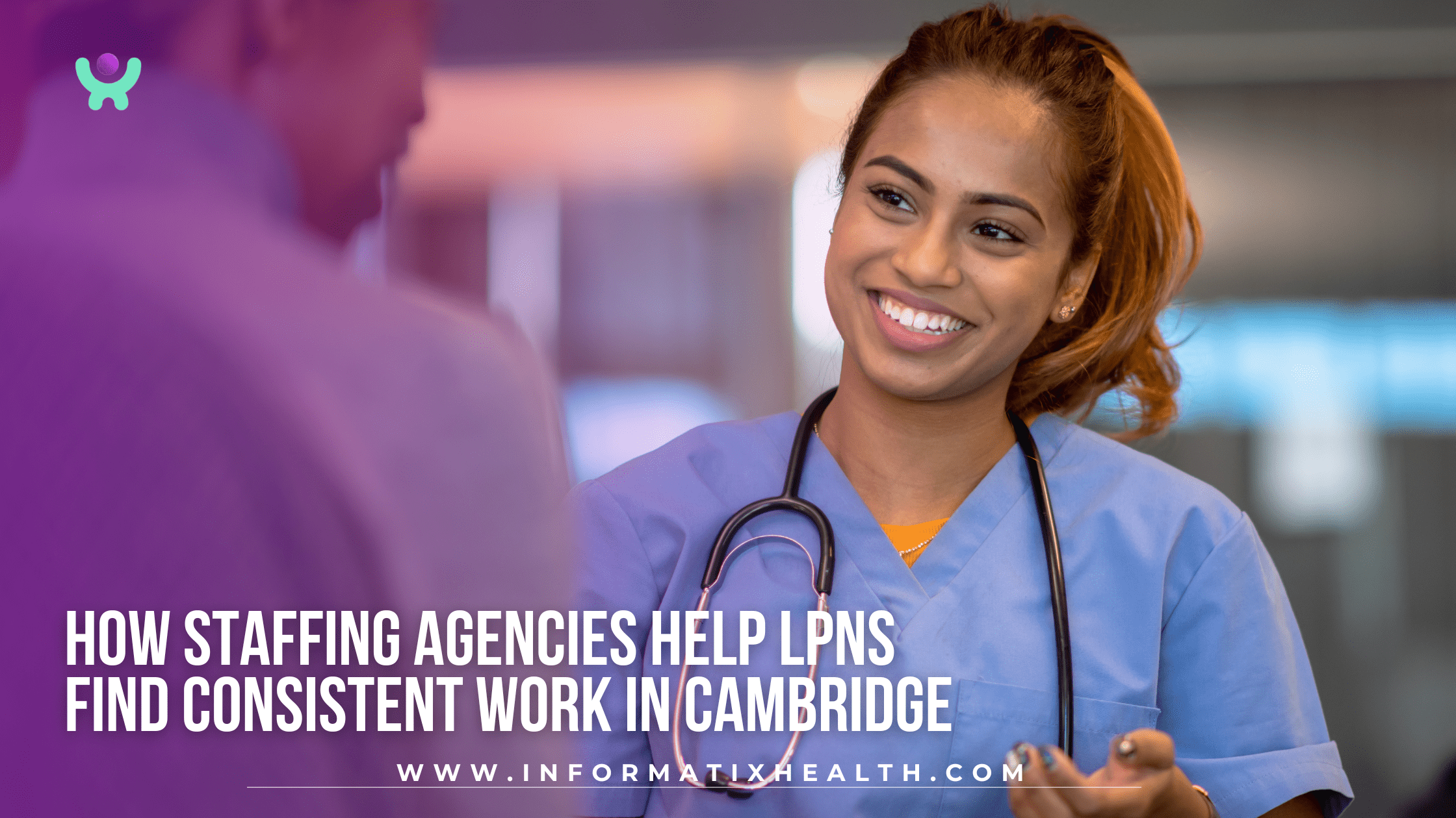 How Staffing Agencies Help LPNs Find Consistent Work in Cambridge