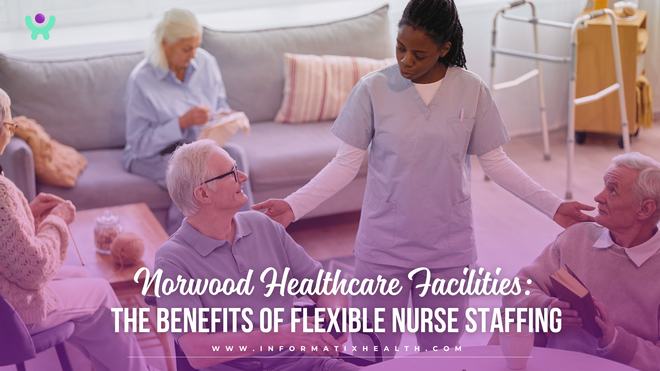 Norwood Healthcare Facilities: The Benefits of Flexible Nurse Staffing