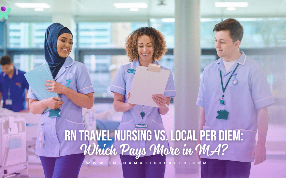RN Travel Nursing vs. Local Per Diem: Which Pays More in MA?