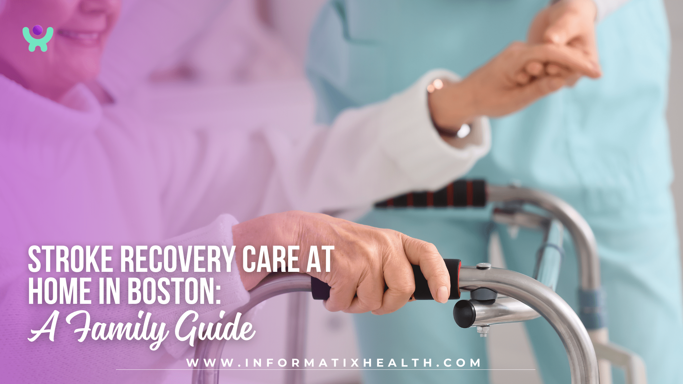 Stroke Recovery Care at Home in Boston: A Family Guide