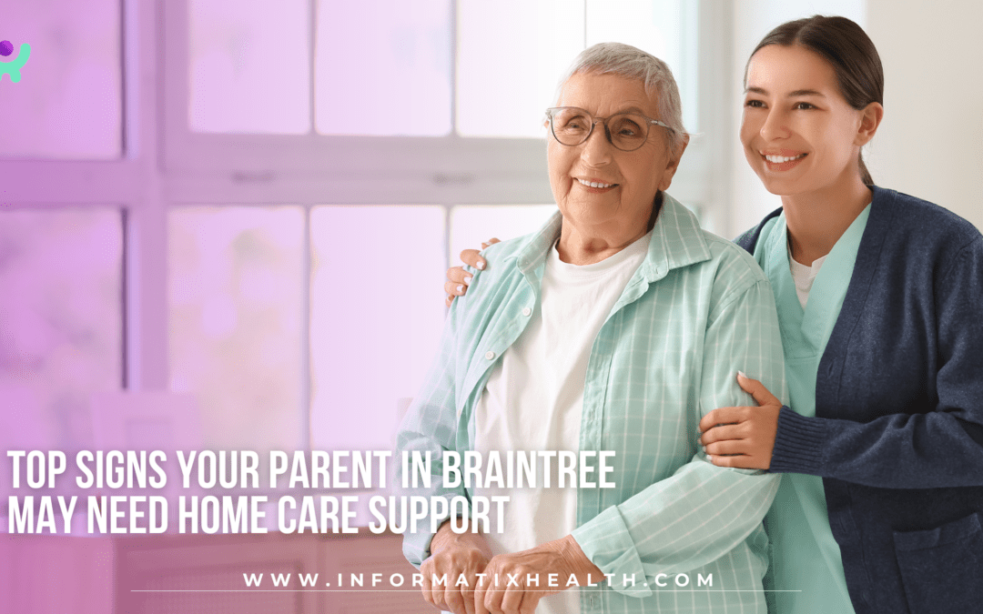 Top Signs Your Parent in Braintree May Need Home Care Support