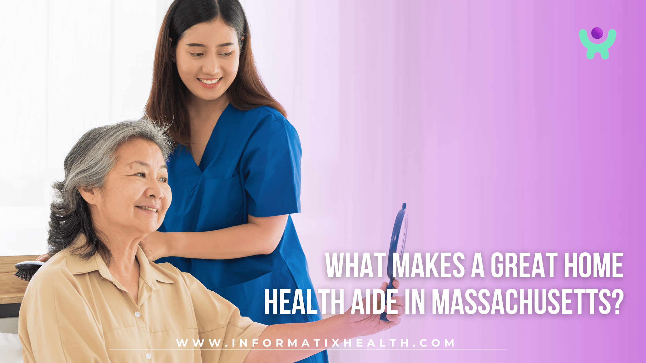 What Makes a Great Home Health Aide in Massachusetts?