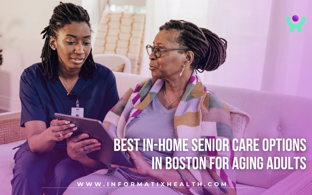 Best In-Home Senior Care Options in Boston for Aging Adults