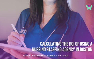 Calculating the ROI of Using a Nursing Staffing Agency in Boston