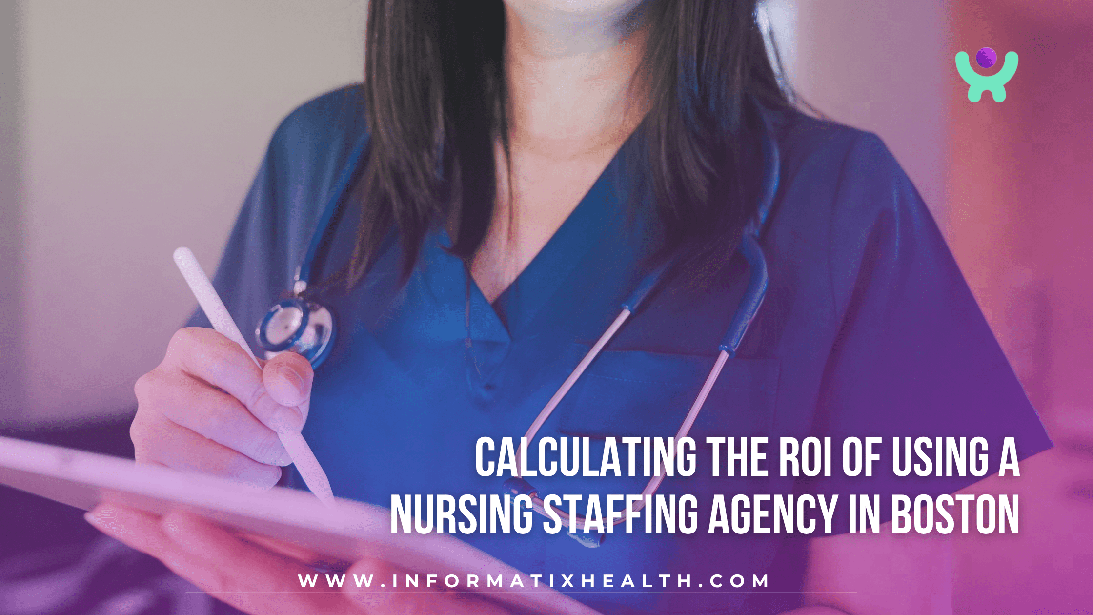 Calculating the ROI of Using a Nursing Staffing Agency in Boston