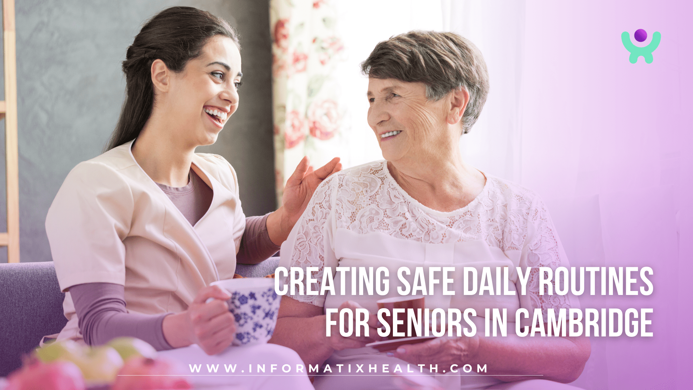 Creating Safe Daily Routines for Seniors in Cambridge