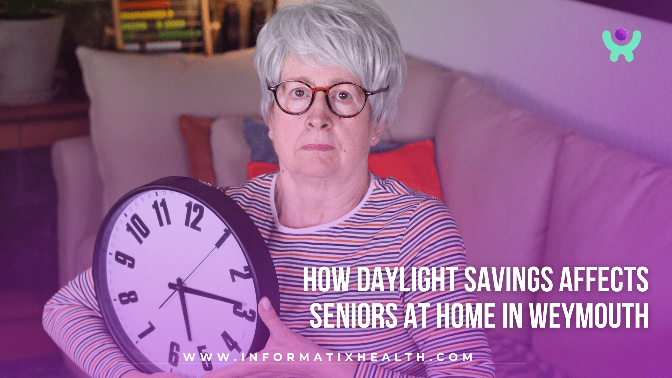 How Daylight Savings Affects Seniors at Home in Weymouth