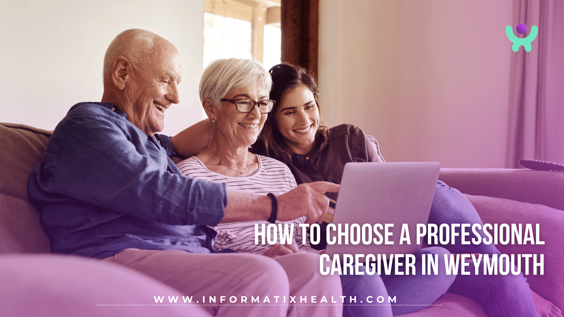 How to Choose a Professional Caregiver in Weymouth