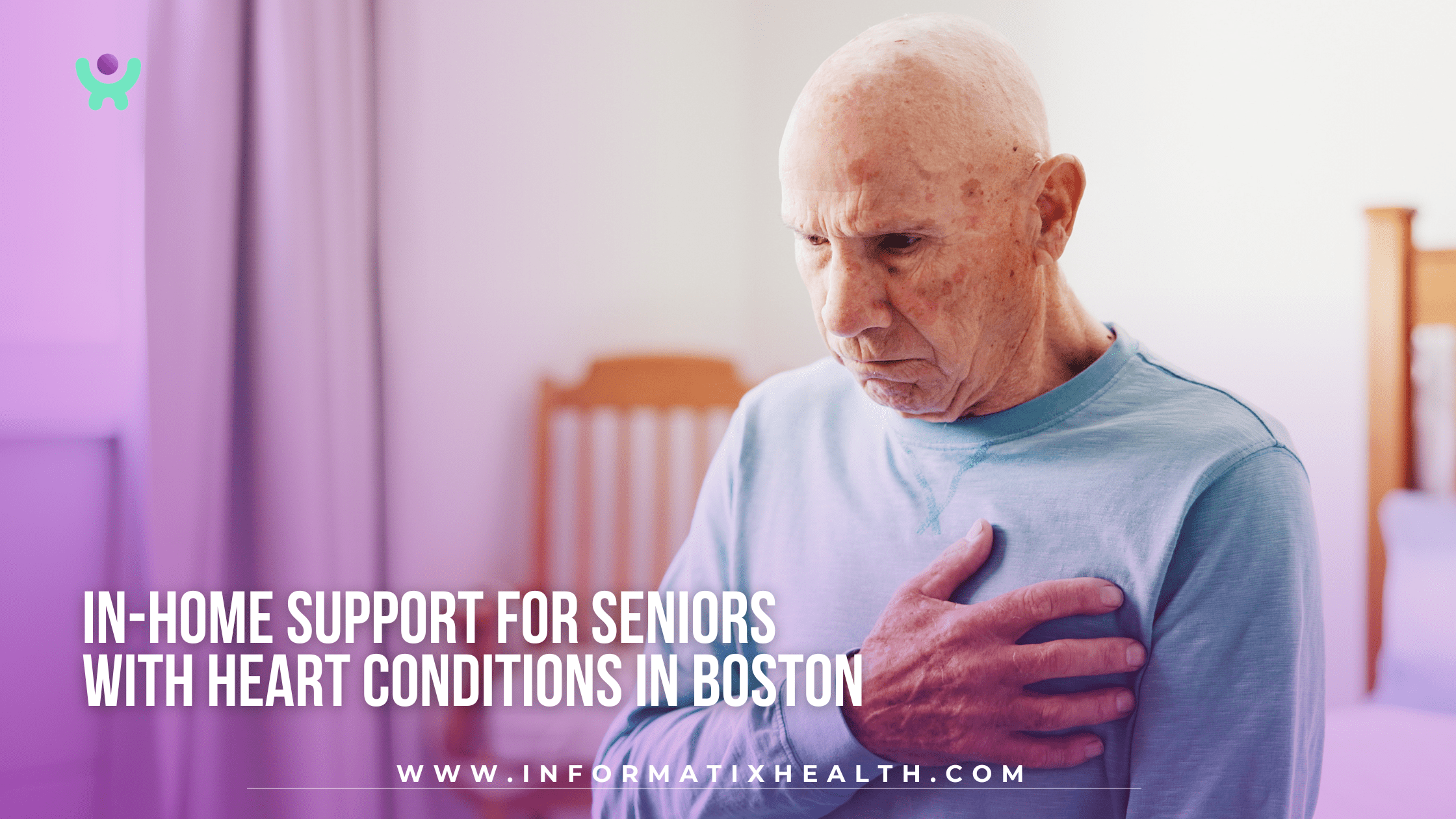 In-Home Support for Seniors with Heart Conditions in Boston In-Home Support for Seniors with Heart Conditions in Boston