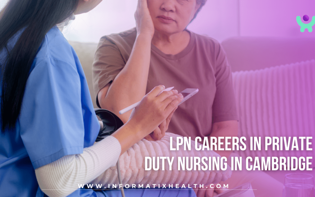 LPN Careers in Private Duty Nursing in Cambridge