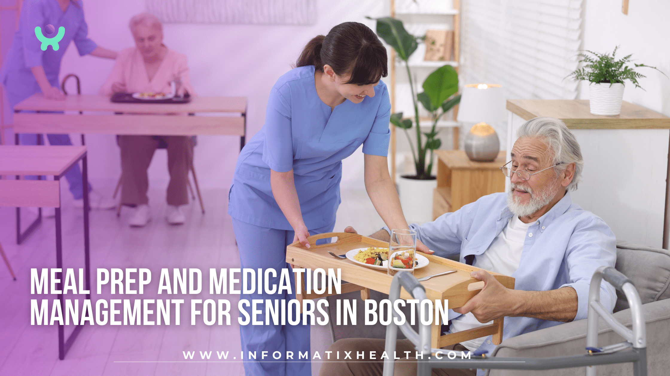 Meal Prep and Medication Management for Seniors in Boston