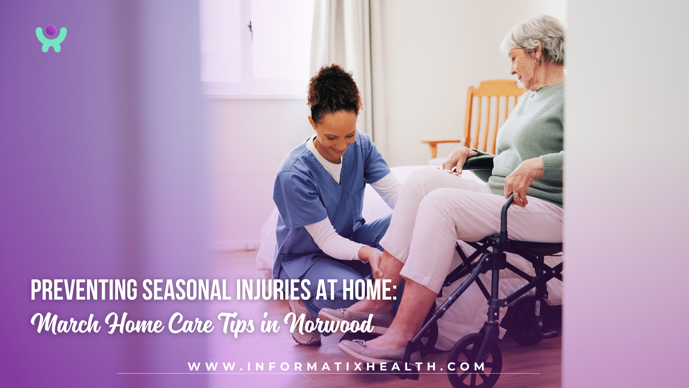 Preventing Seasonal Injuries at Home: March Home Care Tips in Norwood
