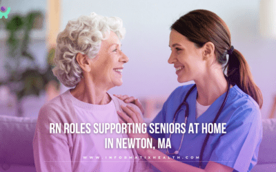 RN Roles Supporting Seniors at Home in Newton, MA