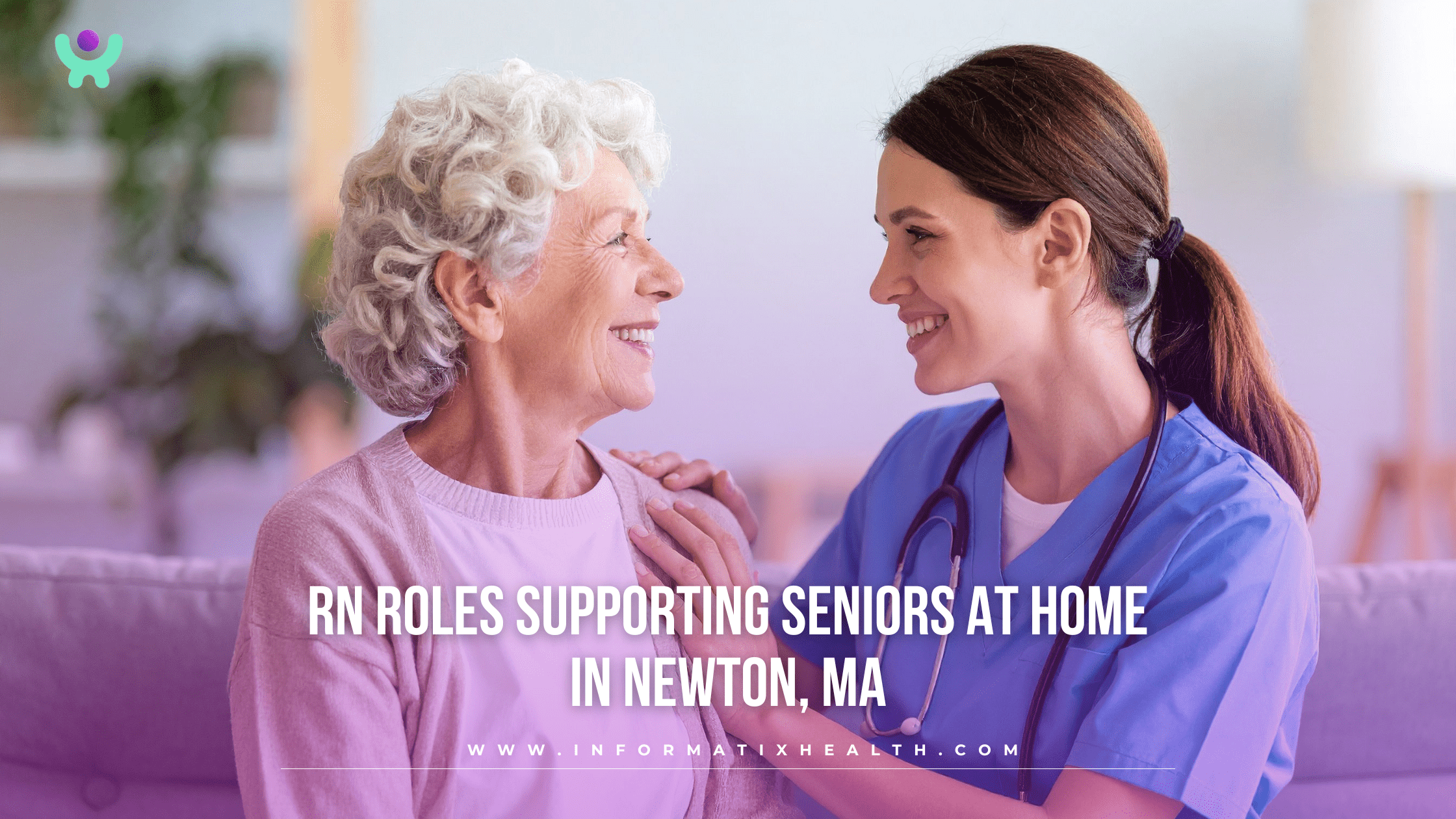 RN Roles Supporting Seniors at Home in Newton, MA
