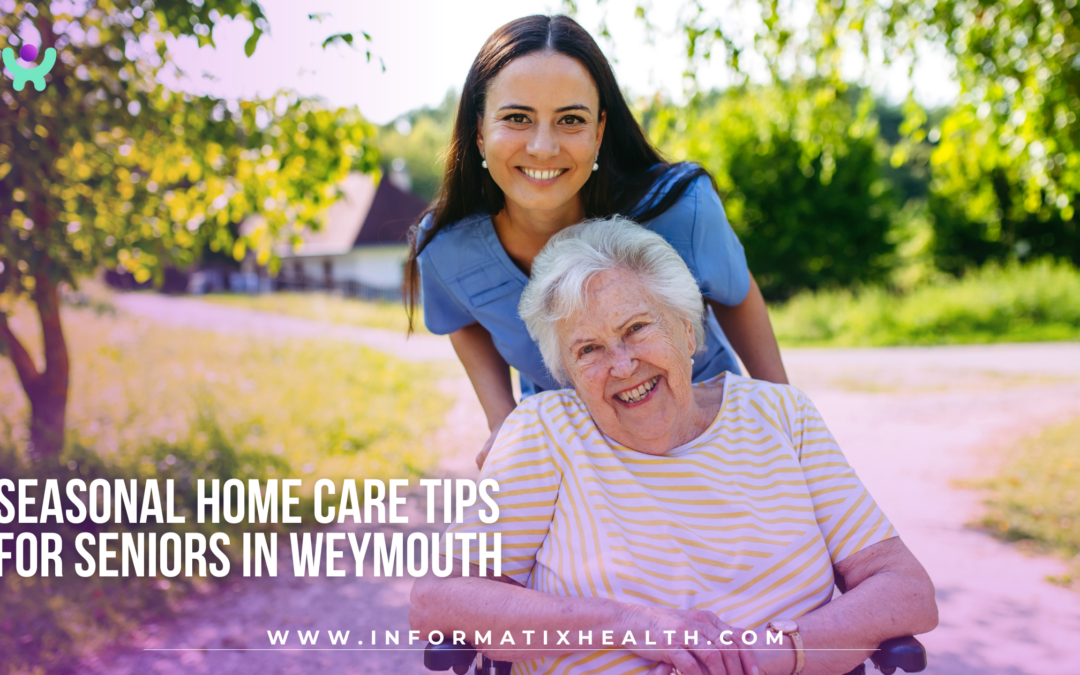 Seasonal Home Care Tips for Seniors in Weymouth