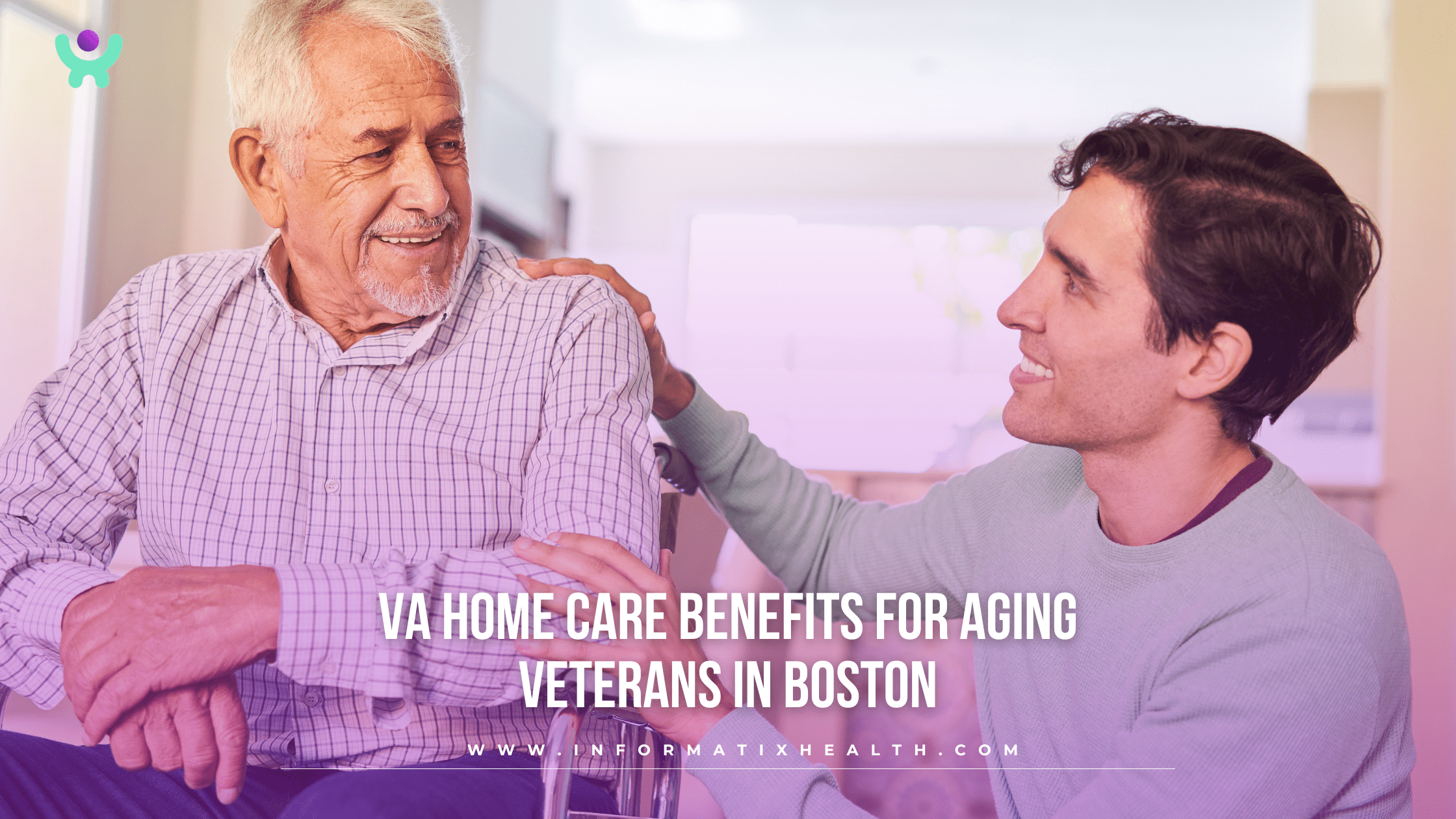 VA Home Care Benefits for Aging Veterans in Boston VA Home Care Benefits for Aging Veterans in Boston