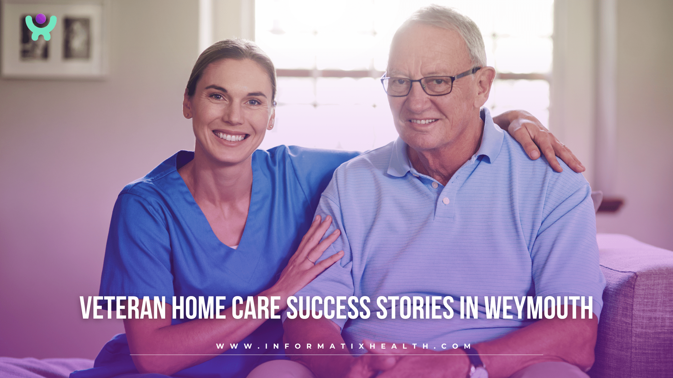 Veteran Home Care Success Stories in Weymouth