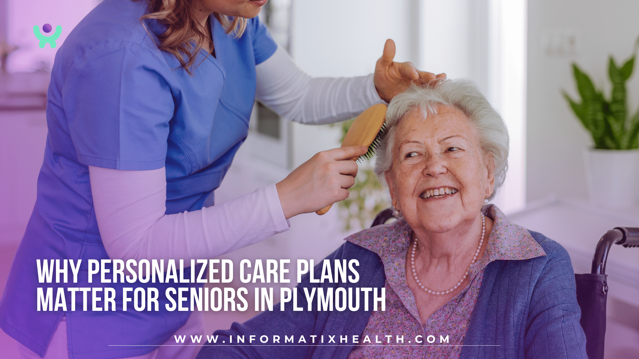 Why Personalized Care Plans Matter for Seniors in Plymouth Why Personalized Care Plans Matter for Seniors in Plymouth