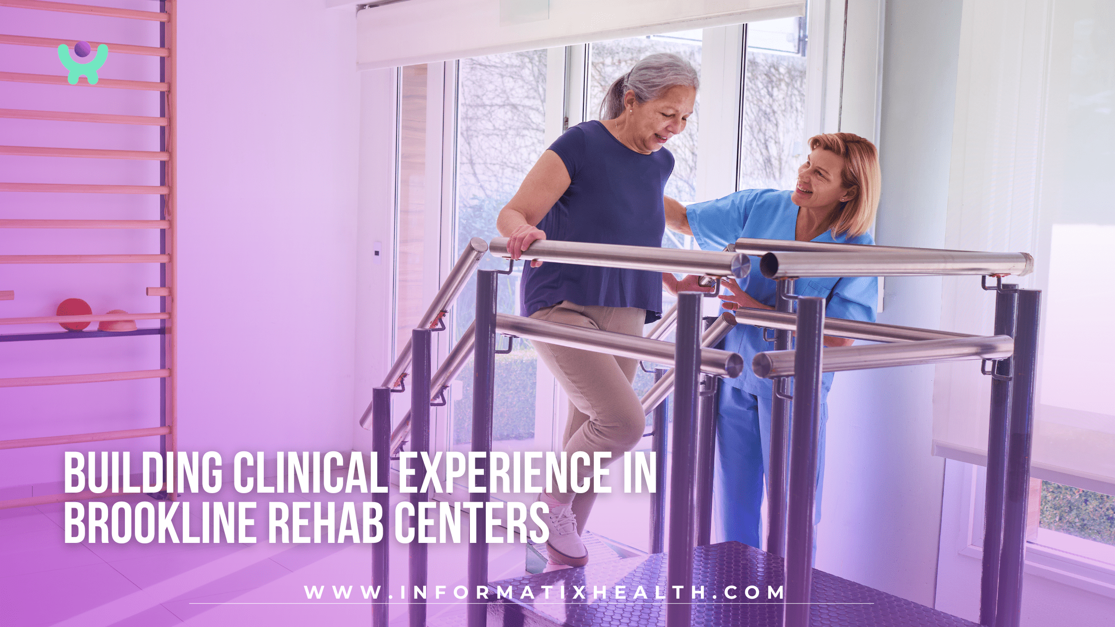 Building Clinical Experience in Brookline Rehab Centers Building Clinical Experience in Brookline Rehab Centers
