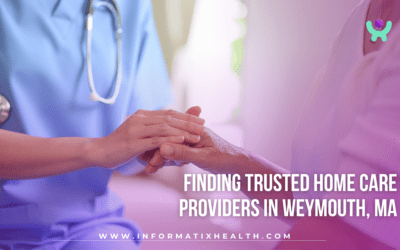 Finding Trusted Home Care Providers in Weymouth, MA