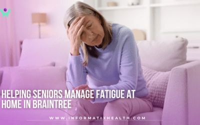 Helping Seniors Manage Fatigue at Home in Braintree