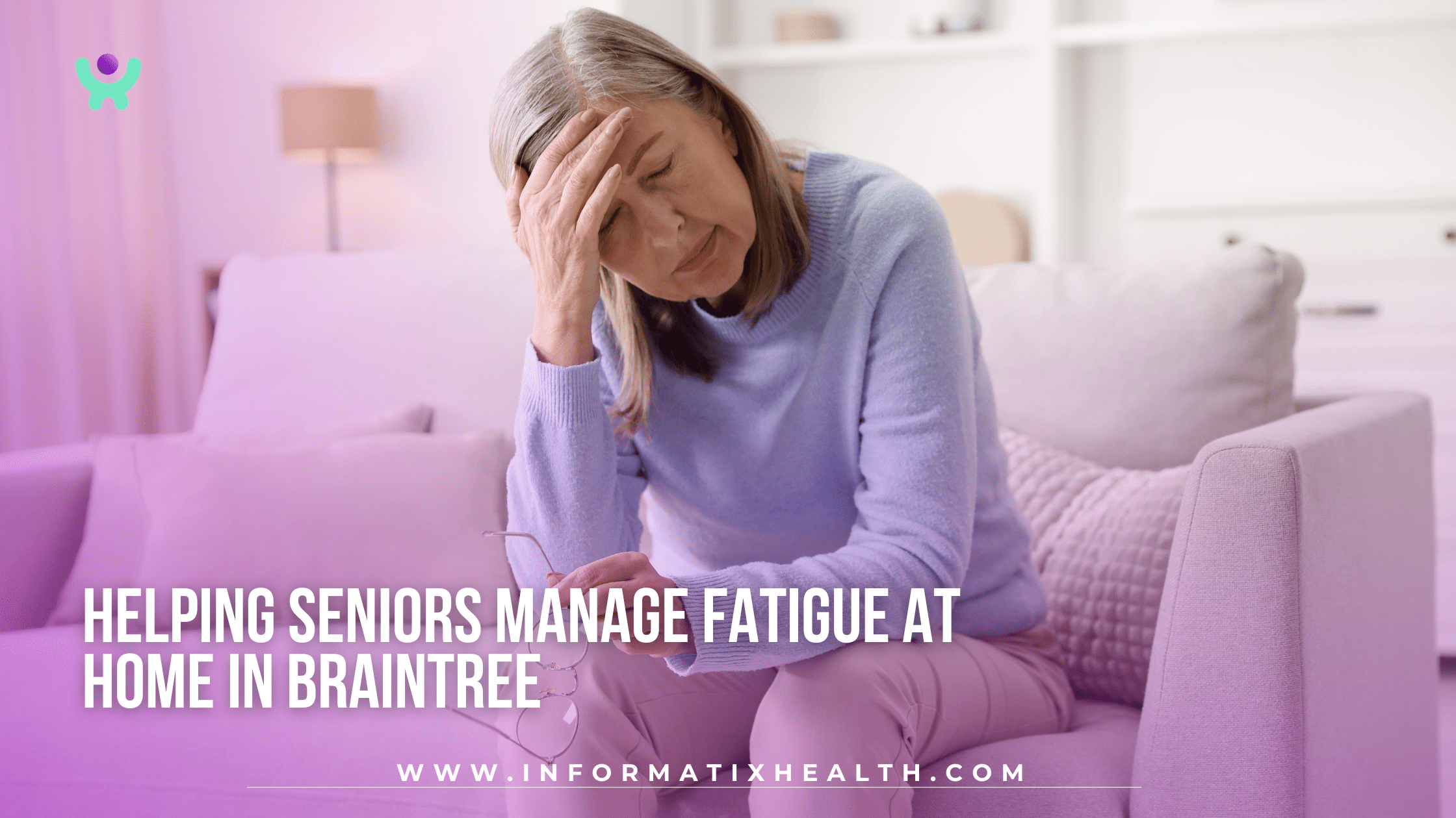 Helping Seniors Manage Fatigue at Home in Braintree Helping Seniors Manage Fatigue at Home in Braintree
