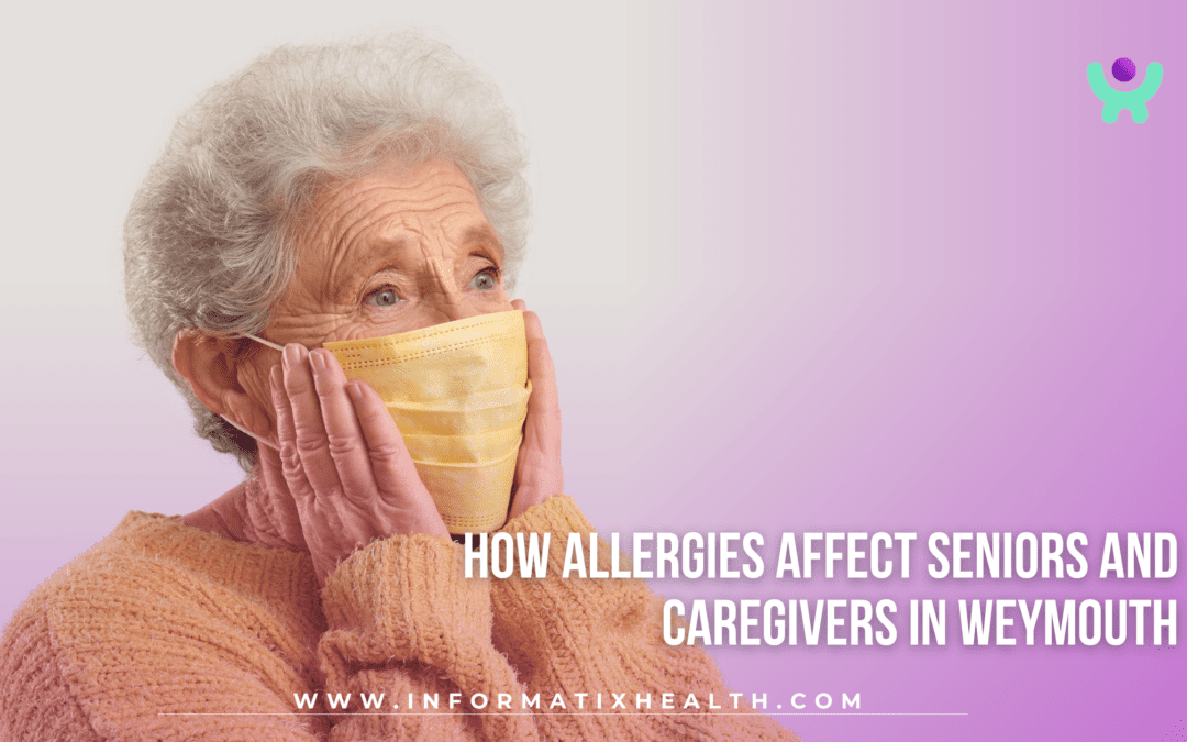 How Allergies Affect Seniors and Caregivers in Weymouth