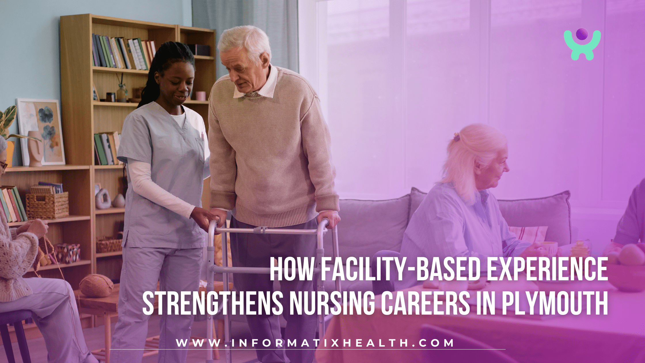 How Facility-Based Experience Strengthens Nursing Careers in Plymouth