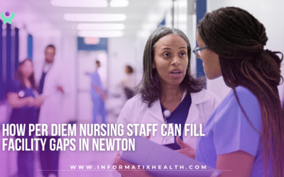 How Per Diem Nursing Staff Can Fill Facility Gaps in Newton