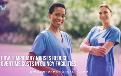 How Temporary Nurses Reduce Overtime Costs in Quincy Facilities