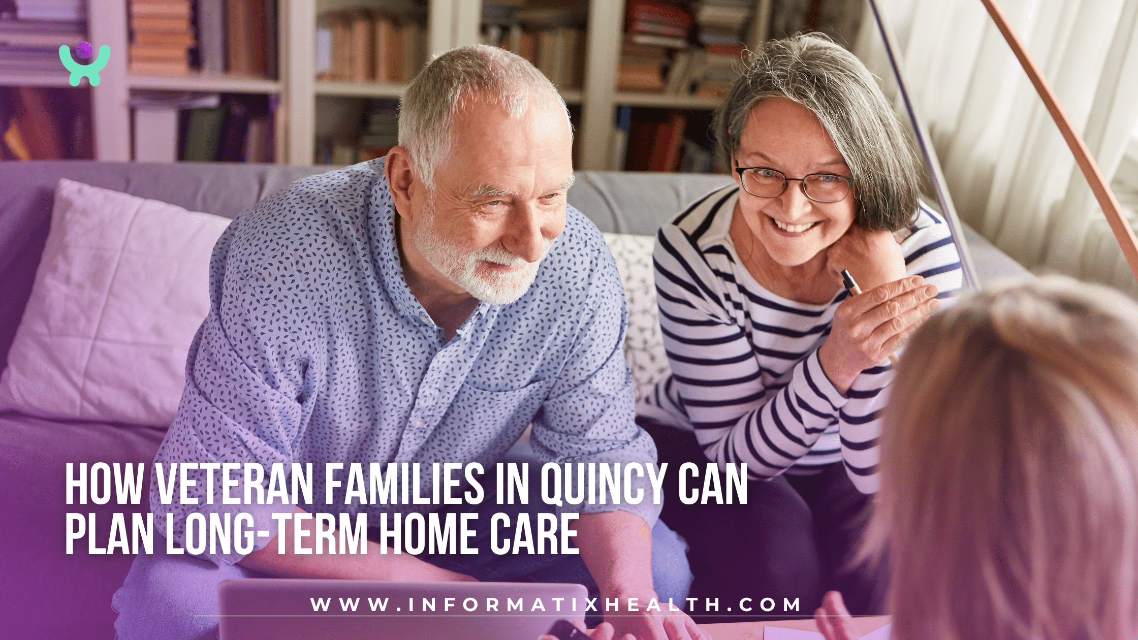 How Veteran Families in Quincy Can Plan Long-Term Home Care